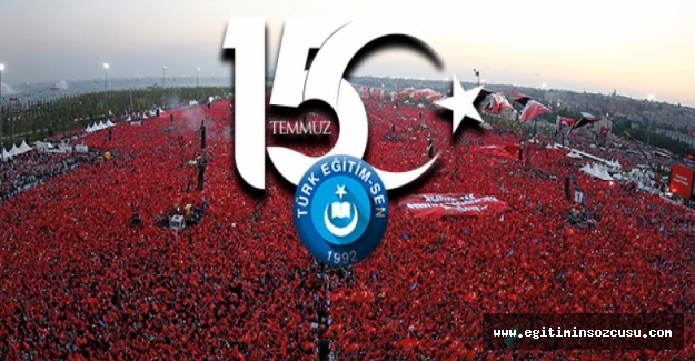 Türk Eğitim-Sen Genel Başkanı Talip Geylan: 15 Temmuz Son Haçlı Seferi...