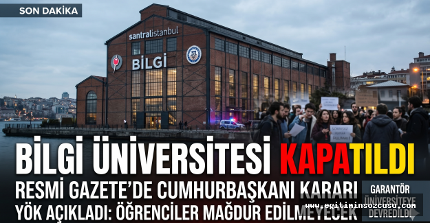 YÜKSEKÖĞRETİMDE DEPREM: İstanbul Bilgi Üniversitesi Kapatıldı!
